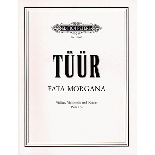 Tuur - Fata Morgana Violin/Cello/Piano (Music Score/Parts) Book