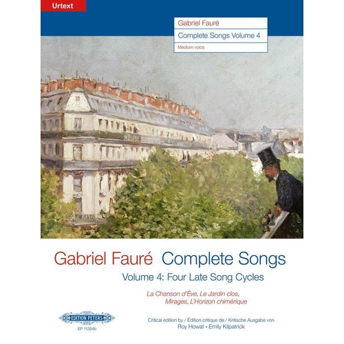 Gabriel Faure - Complete Songs Vol. 4 Medium Voice 4 Late Cycles
