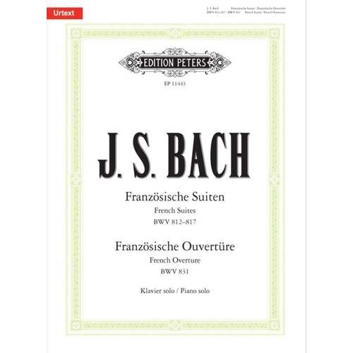 French Suites BWV 812817 & French Overture BWV 831 by J.S. Bach, Edition Peters, Piano Score, 108 Pages