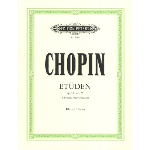 Chopin Etudes Op. 10 & Op. 25 for Piano, Edited by Scholtz & von Pozniak, 225 Pages, Published by Edition Peters