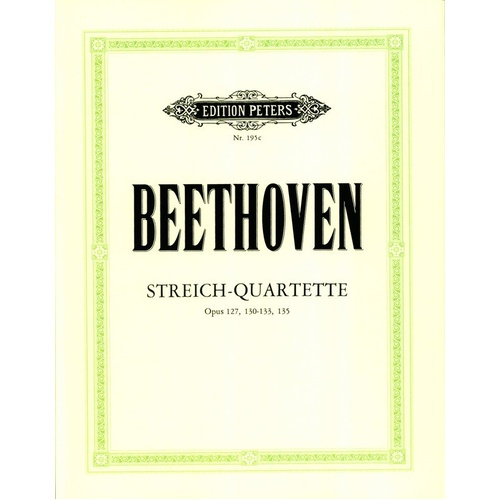 Beethoven String Quartets Vol 3 Op 127/130/131/132/133/135 Edition Peters