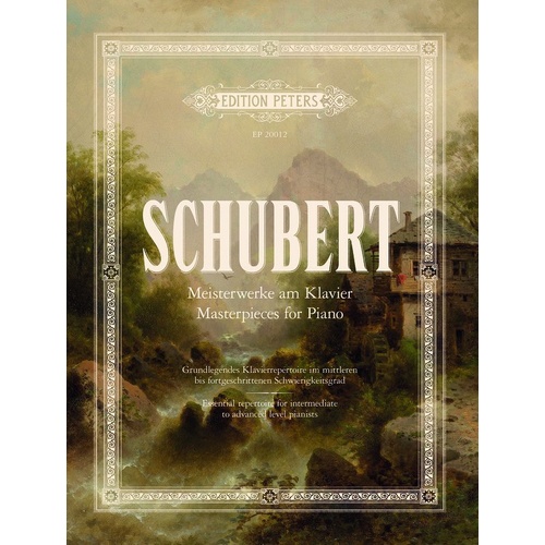 Schubert: Masterpieces for Piano - Edition Peters, Piano Solo, 176 Pages, Intermediate to Advanced Level