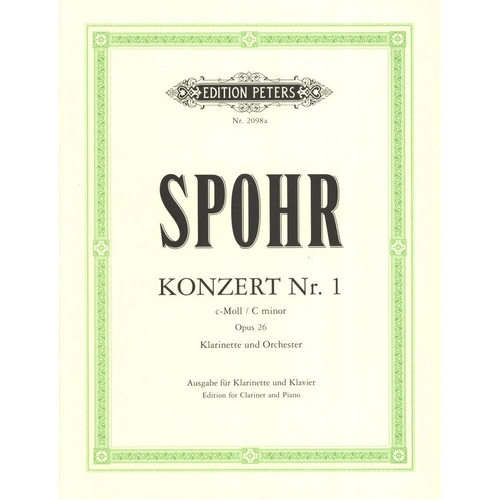 Spohr Clarinet Concerto No. 1 C Minor Op. 26 for Bb Clarinet and Piano, Edited by Friedrich Demnitz, Edition Peters