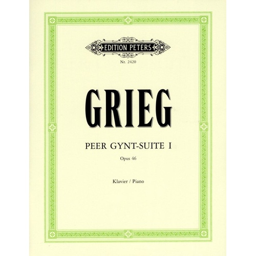 Grieg - Peer Gynt Suite No. 1 Op. 46 for Piano, Edition Peters, 450 Pages