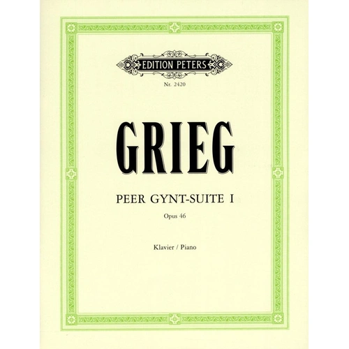 Grieg - Peer Gynt Suite No. 1 Op. 46 for Piano, Edition Peters, 450 Pages