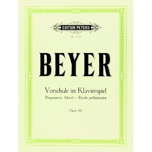Beyer Preparatory School Op. 101 for Piano - Edition Peters, Piano Solo, Exercises & Pieces for Classical Piano Playing