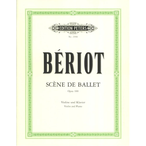 Beriot - Scene de Ballet Op. 100 for Violin and Piano, Edition Peters