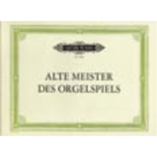 Old Masters Of The Organ 17Th And 18Th Centuries (Softcover Book)