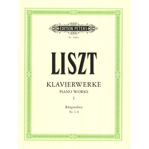 Piano Works Vol 1: Hungarian Rhapsodies Nos 1-8 by Franz Liszt, Edited by Emil von Sauer, Piano Solo, Published by Edition Peters