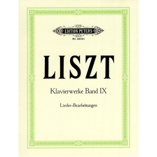 Liszt - Piano Works Vol 9 Song Transcriptions for Piano Solo, Edition Peters