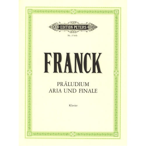 Cesar Franck - Prelude, Air and Finale Op. 23 for Piano Solo, Edition Peters