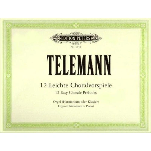 Telemann - 12 Easy Chorale Preludes for Organ Solo, Edition Peters