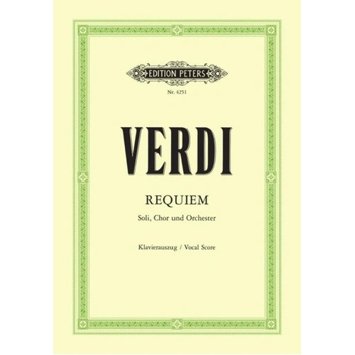 Verdi Requiem Vocal Score Edition Peters for Soli, Chorus and Orchestra, Edited by Kurt Soldan, Italian and German Performance Indications