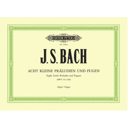 Bach - 8 Little Preludes And Fugues Bwv 553-560 Organ (Softcover Book)