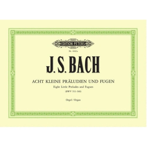 Bach - 8 Little Preludes and Fugues BWV 553-560 for Organ