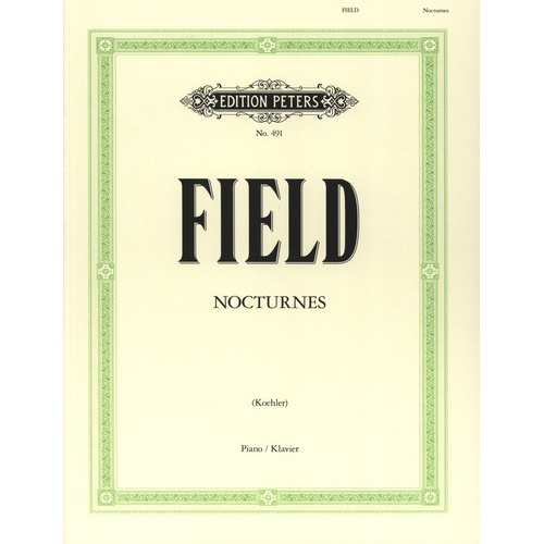 Field: Nocturnes Complete for Piano - 18 Pieces, Edited by Louis Koehler, Edition Peters