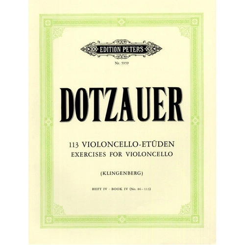Dotzauer 113 Exercises Vol 4 Nos 86-113 for Cello, Edited by Klingenberg, Edition Peters