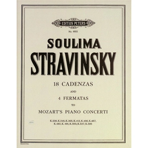 18 Cadenzas and 4 Fermatas to Mozart Concertos for Piano Solo by Soulima Stravinsky, Edition Peters