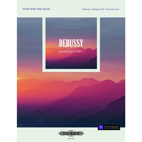 Debussy: Arabesque No. 1 - More Than The Score, Piano Solo, Edition Peters, 12 Pages, Includes Masterclass and Composer Biography