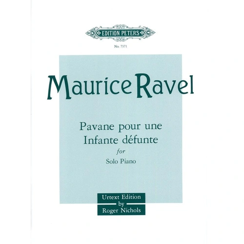 Ravel - Pavane Pour Une Infante Defunte for Solo Piano, Edited by Roger Nichols, Edition Peters