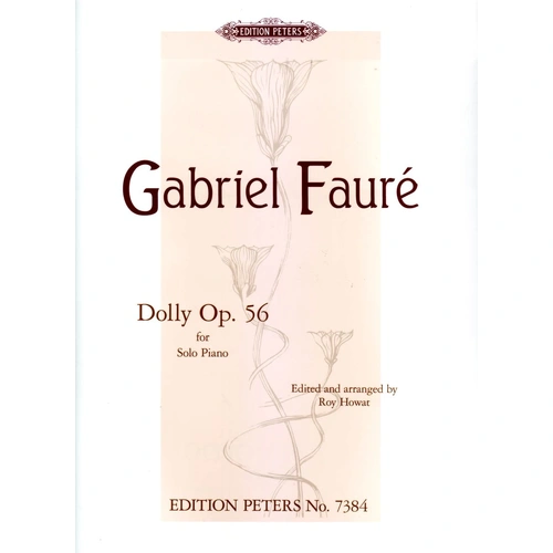 Faure - Dolly Suite Op. 56 for Piano, Edited by Roy Howat, Published by Edition Peters