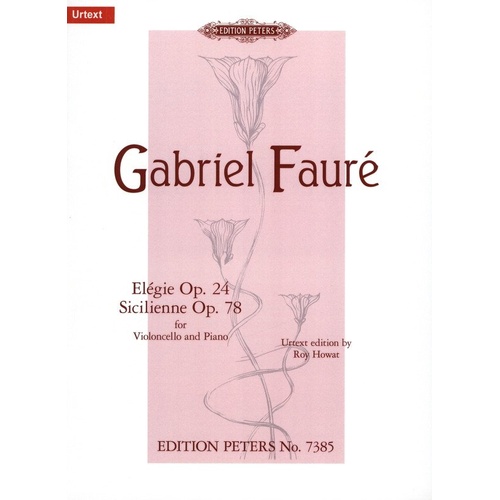 Faure Elegie Op 24 Sicilienne Op 78 for Cello and Piano - Edition Peters