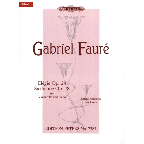 Faure Elegie Op. 24 & Sicilienne Op. 78 for Cello and Piano - Edition Peters