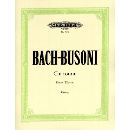 Bach - Chaconne in D Minor for Piano Arranged by Busoni, Published by Edition Peters