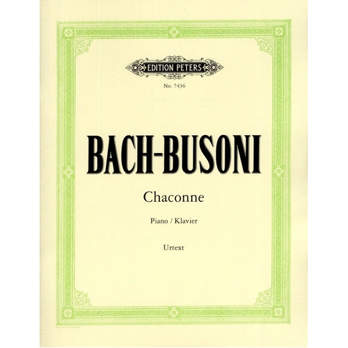 Bach - Chaconne in D Minor for Piano Arranged by Busoni, Published by Edition Peters