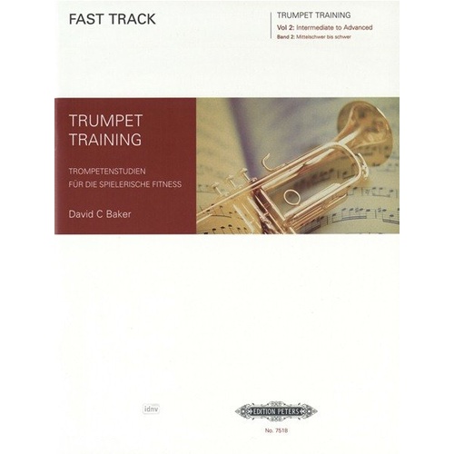 Fast Track Trumpet Training Vol 2 Intermediate to Advanced by David C. Baker, 72 Pages, Edition Peters