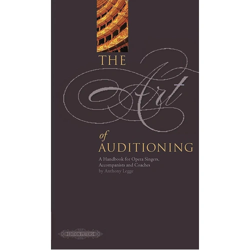 Art of Auditioning Handbook for Singers Coaches by Anthony Legge - Edition Peters EP7587