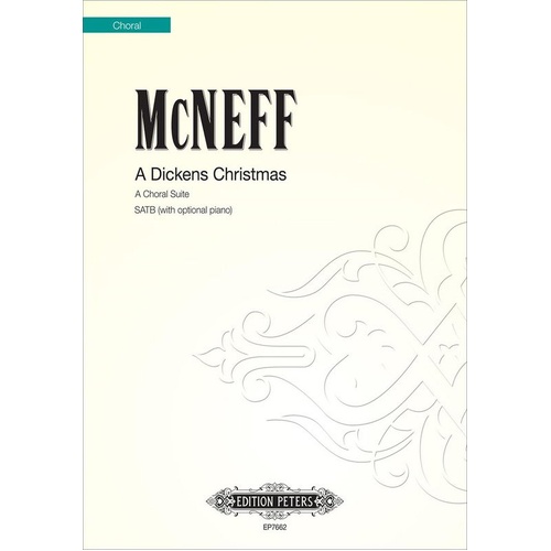 A Dickens Christmas SATB/Piano by Stephen McNeff, Edition Peters, 24 Pages