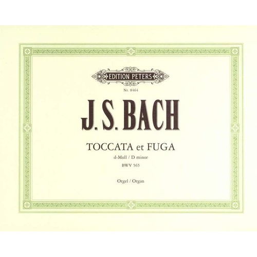 Bach - Toccata & Fugue in D Minor BWV 565 for Organ, Edition Peters, 12 Pages