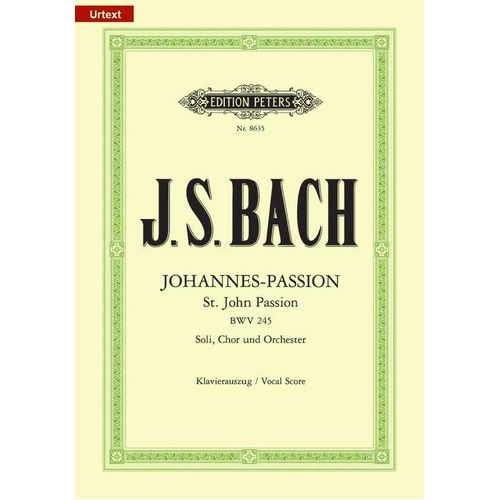 Bach - St John Passion BWV 245 Vocal Score, Edition Peters, 140 Pages, SATBB Soli, SATB Chorus, Voice Instrument
