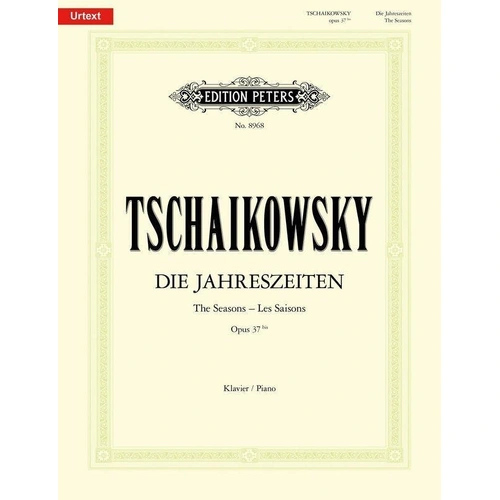 Tchaikovsky - Seasons Op. 37A Urtext for Piano, Edited by Andreas Schenck, Edition Peters