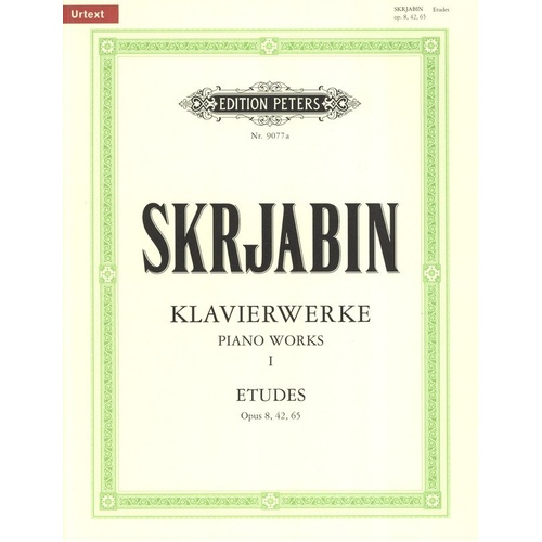 Scriabin Piano Works Volume 1: Etudes Op. 8, Op. 42 & Op. 65, Edited by Gunther Philipp, Edition Peters