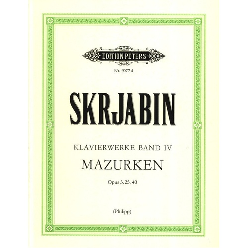 Scriabin Mazurkas Op. 3 No. 1-10, Op. 25 No. 1-9, Op. 40 No. 1-2 for Piano Solo