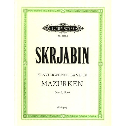 Mazurkas Op. 3 No. 1-10, Op. 25 No. 1-9, Op. 40 No. 1-2 by Alexander Scriabin for Piano Solo