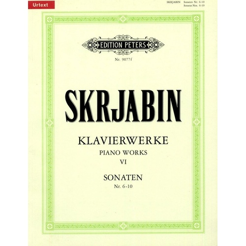 Alexander Scriabin Piano Works Vol. 6 Sonatas Nos. 6-10 Op. 62 64 66 68 70 Edition Peters