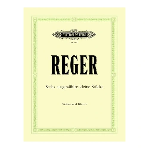 6 Selected Pieces for Violin and Piano by Max Reger - Peters EP9105