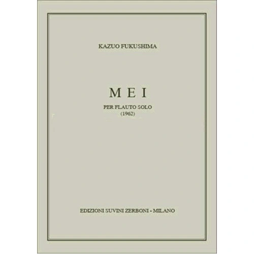 Mei for Flute Solo by Kazuo Fukushima, Edizioni Suvini Zerboni, Woodwind Category, AMEB AMUSA Level, 1962 Edition