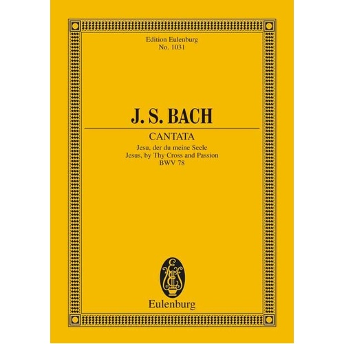 Bach - Cantata No 78 BWV 78 Study Score by Eulenburg, 48 Pages