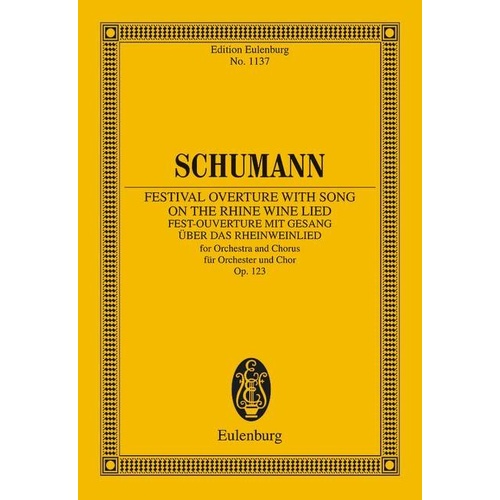 Schumann - Festival Overture with Song on the Rhine Op. 123 Study Score, Eulenburg, 62 Pages, Flute, Oboe, Clarinet, Bassoon, Trumpet, Strings, Choral