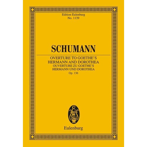 Schumann - Overture Hermann and Dorothea Op. 136 Study Score by Eulenburg, 68 Pages, Orchestra