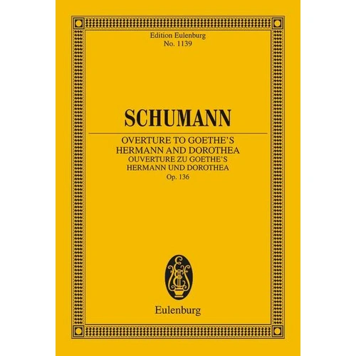 Schumann - Overture Hermann and Dorothea Op. 136 Study Score, Orchestra, Eulenburg, 68 Pages