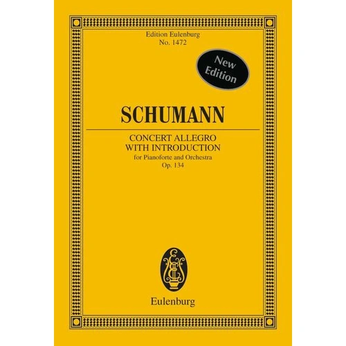 Concert Allegro with Introduction Op. 134 by Robert Schumann for Piano and Orchestra, 78 Pages, Published by Ernst Eulenburg & Co. GmbH