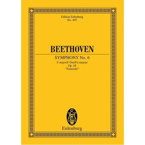 Symphony No 6 Op 68 F Pastoral for Orchestra, Ernst Eulenburg & Co., 116 Pages