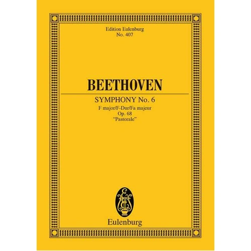 Symphony No 6 Op 68 F Pastoral for Orchestra by Ernst Eulenburg & Co. GmbH, 116 Pages