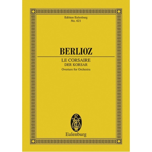 Berlioz - The Corsair Op. 21 Study Score, Orchestra, Eulenburg, 68 Pages