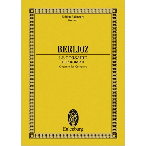 Berlioz - The Corsair Op. 21 Overture Study Score by Eulenburg, 68 Pages, Orchestra